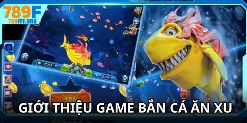 Giới thiệu sơ lược về game bắn cá ăn xu đình đám